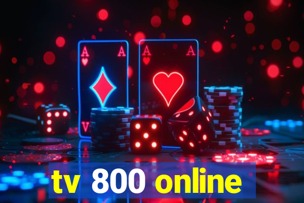 tv 800 online